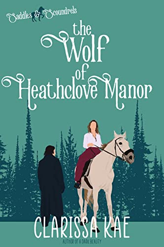 The Wolf of Heathclove Manor: Saddles & Scoundrels... - CraveBooks