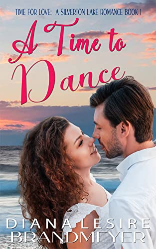 A Time to Dance: Silverton Lake Romance Book 1 (Silverton Lake Romances)