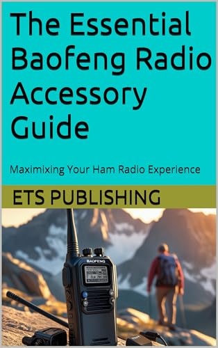 The Essential Baofeng Radio Accessory Guide: Maximizing Your Ham Radio Experience