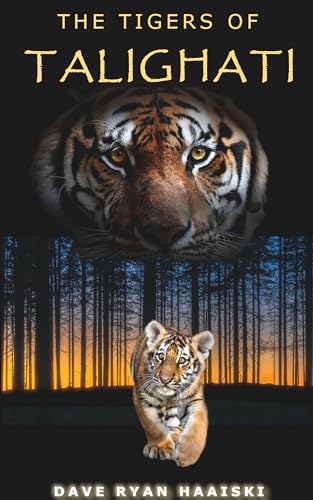 The Tigers of Talighati: A Dangerous Game of Survi... - CraveBooks