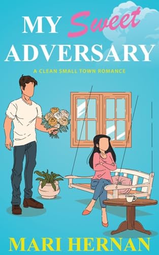 My Sweet Adversary: A Clean Small Town Romance - CraveBooks