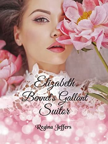 Elizabeth Bennet's Gallant Suitor: A Pride and Prejudice Vagary