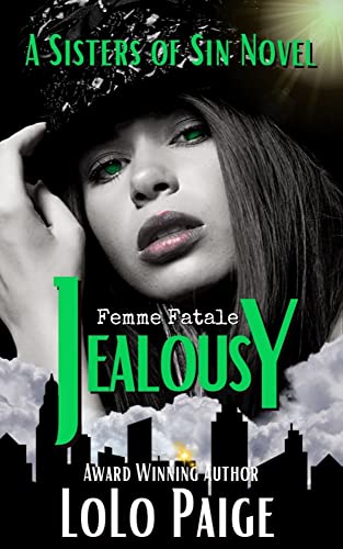 Jealousy: Sisters of Sin: A Femme Fatale Series