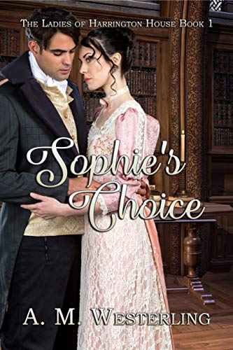 Sophie's Choice (The Ladies of Harrington House Book 1)