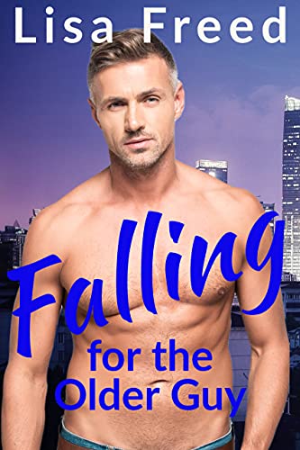 Falling for the Older Guy : An Age Gap Romance (Love Unexpected)