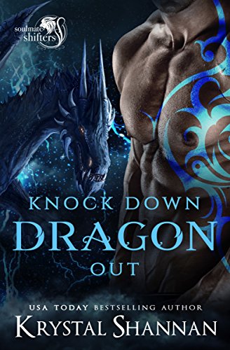 Knock Down Dragon Out (Soulmate Shifters in Mystery, Alaska Book 1)