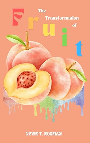 The Transformation of Fruit - CraveBooks