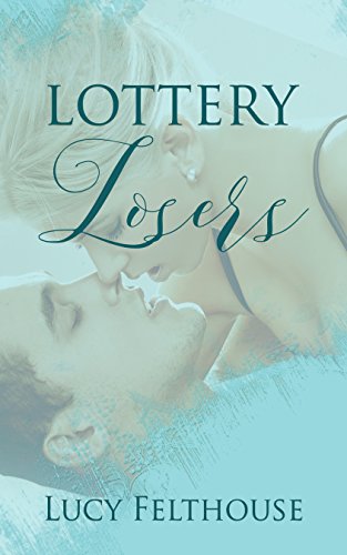 Lottery Losers: A Steamy Romance Novella