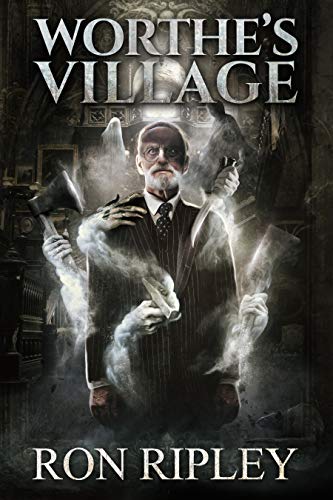 Worthe's Village: Supernatural Horror with Scary Ghosts & Haunted Houses (Haunted Village Series Book 1)