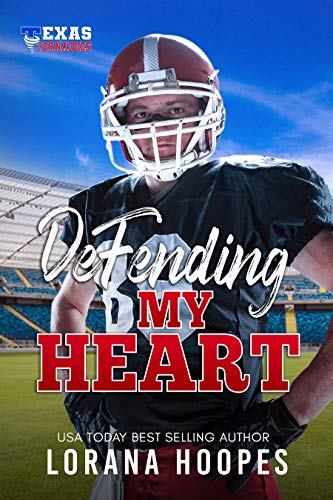 Defending My Heart - Clean, Christian Football Romance: (A Texas Tornados Single Author Sports Romance Book 1)