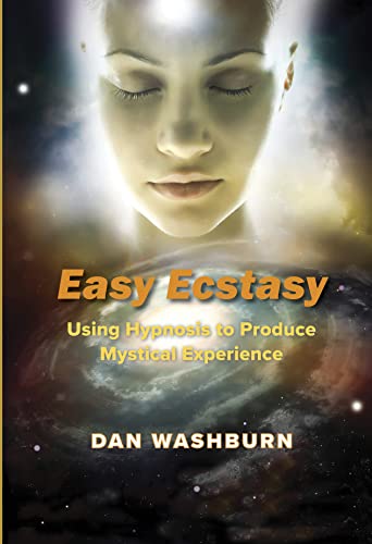 Easy Ecstasy: Using Hypnosis to Produce Mystical Experience
