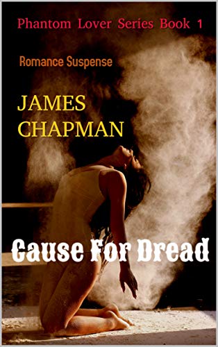 Cause For Dread (Phantom Lover Book 1)