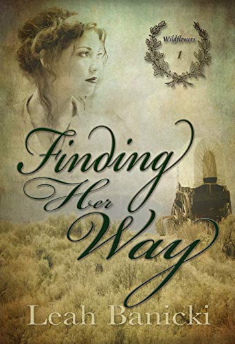 Finding Her Way: Western Romance on the Frontier (Wildflowers Book 1)