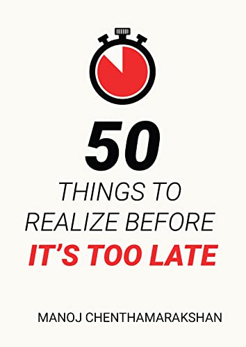 50 Things to Realize Before It's too late