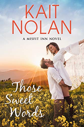 Those Sweet Words: A Small Town Family Romance (The Misfit Inn Book 2)