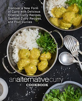 An Alternative Curry Cookbook: Discover a New Form... - Crave Books
