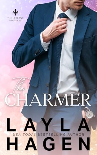The Charmer: A Fake Relationship Romance (The Leblanc Brothers)