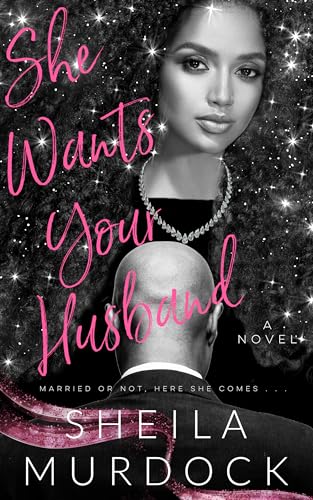 She Wants Your Husband: African American Dark Urban Fiction Billionaire Romance