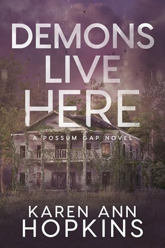 Demons Live Here (A Possum Gap Novel Book 4)