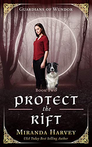Protect the Rift: A Portal Fantasy Romance into a Mythical World - Book 2 (Guardians of Wundor)