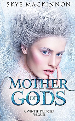 Mother of Gods: A Daughter of Winter Prequel