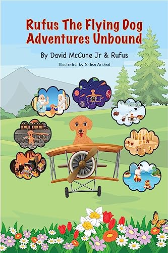 Rufus The Flying Dog: Adventures Unbound (The Adventures Of Rufus The Dog Book 2)