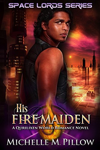 His Fire Maiden: A Qurilixen World Novel (Space Lords Book 2)