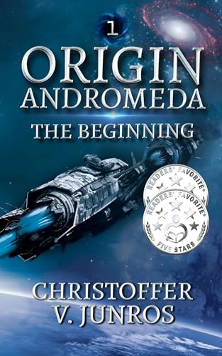 Origin Andromeda: The Beginning, a Science Fiction Adventure (Origin Series, book 1)