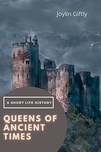 Queens of Ancient Times: A Short Life History - CraveBooks