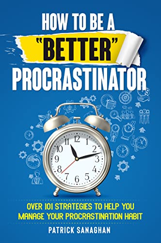 How To Be A Better Procrastinator - CraveBooks