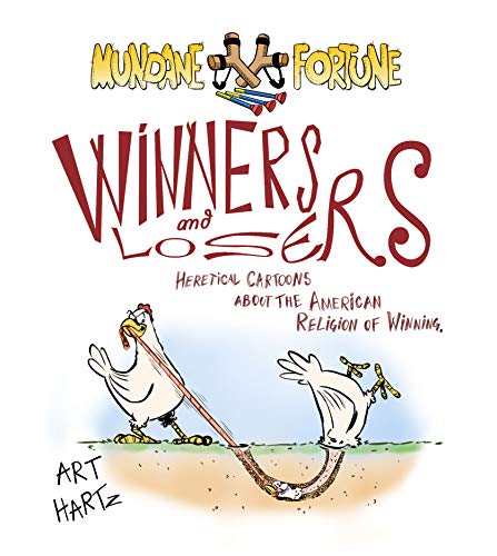 Winners and Losers: Heretical Cartoons about the American Religion of Winning