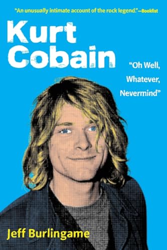 Kurt Cobain: "Oh Well, Whatever, Nevermind"