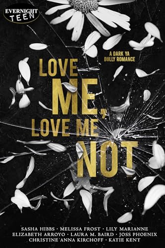 Love Me, Love Me Not: A Dark YA Bully Romance