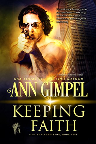 Keeping Faith: Military Romance With a Science Fiction Edge (GenTech Rebellion Book 5)