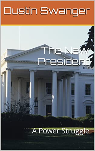 The New President: A Power Struggle - CraveBooks