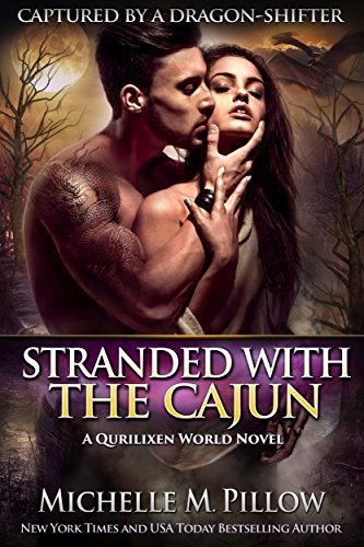 Stranded with the Cajun: A Qurilixen World Novel (Captured by a Dragon-Shifter Book 3)