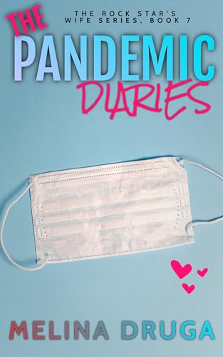 The Pandemic Diaries (The Rock Star's Wife Book 7)