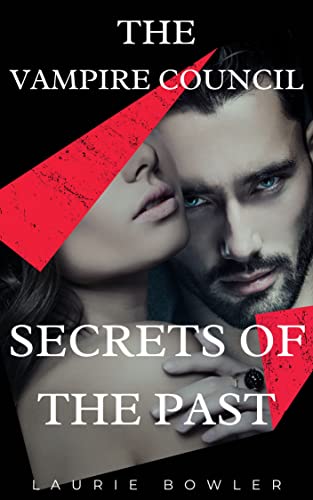 Secrets of the Past (The Vampire Council Book 3)