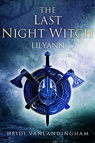 The Last Night Witch: Lilyann (Flight of the Night Witches Book 4)