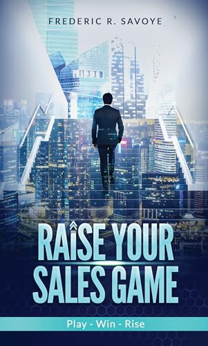 Raise Your Sales Game: Play - Win - Rise