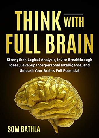 Think With Full Brain: Strengthen Logical Analysis... - CraveBooks