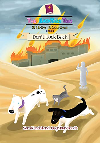 Don't Look Back (The BackYard Trio Bible Stories Book 5)
