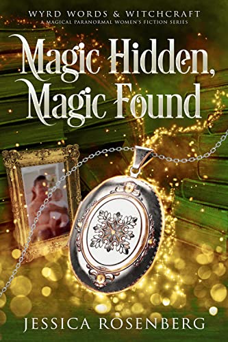 Magic Hidden, Magic Found: A Cozy Paranormal Women's Fiction Novel (Wyrd Words & Witchcraft Book 1)