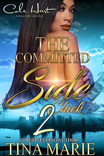 The Committed Side Chick 2: An African American Romance