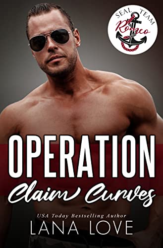 Operation Claim Curves: A BBW Military Romance (SEAL Team Romeo)