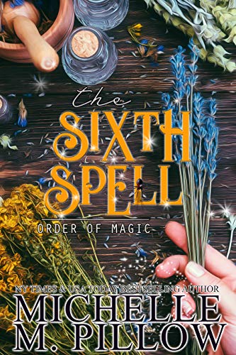 The Sixth Spell: A Paranormal Women's Fiction Romance Novel (Order of Magic Book 5)