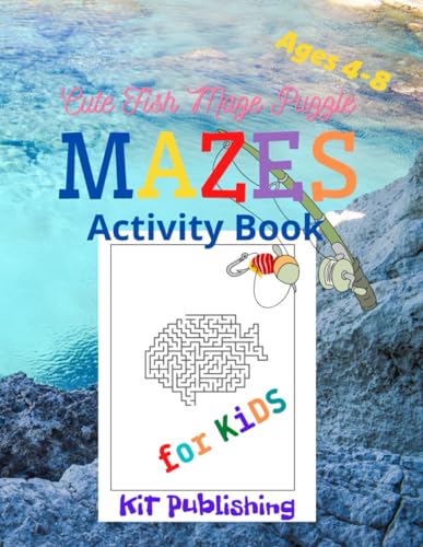 Mazes Activity Book For Kids Cute Fish Maze Puzzle Ages 4-8 KiT Publishing: Fun and Engaging Mazes with Cute Fish – Boost Problem-Solving Skills and Creativity for Kids Ages 4-8!