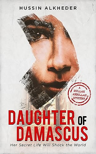 Daughter of Damascus : Her Secret Life Will Shock the World