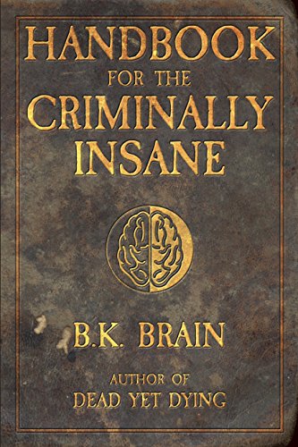 Handbook for the Criminally Insane