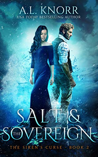 Salt & the Sovereign: A Mermaid Fantasy (The Siren's Curse Book 2)